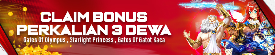  CLAIM EXTRA BONUS PERKALIAN 3 DEWA